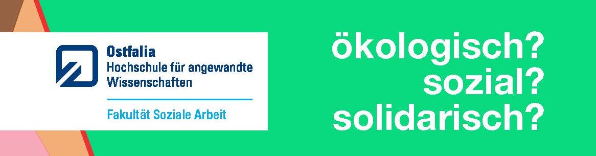 ökologisch? sozial? solidarisch? Tagung zu Klimakrise und Soziale Arbeit  26.-28.09.2024 Ostfalia Hochschule für angewandte Wissenschaft